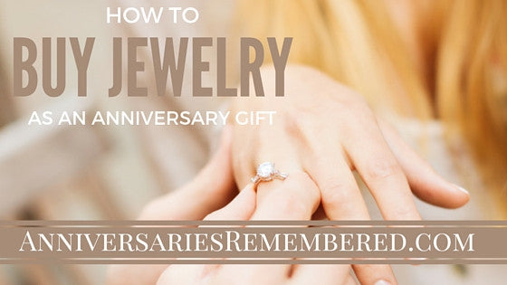 How to Buy Jewelry as an Anniversary Gift
